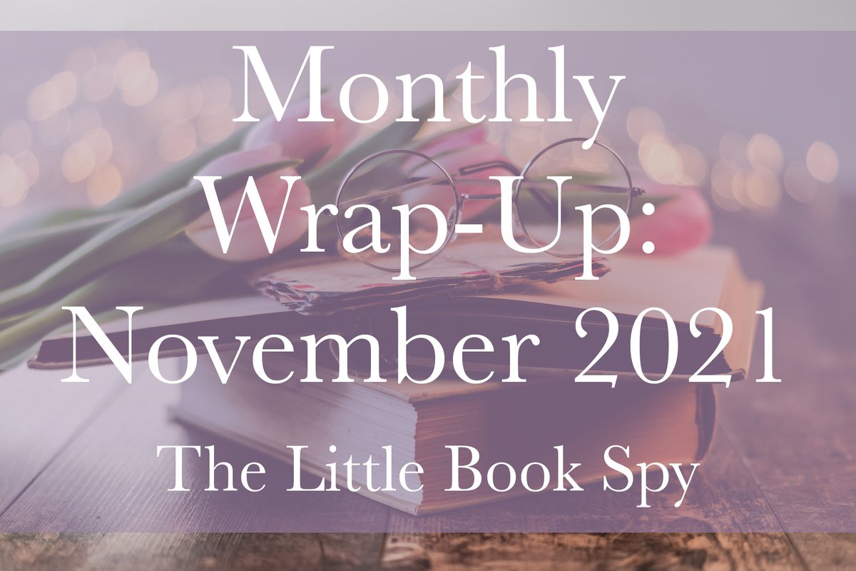 littlebookspy's tweet photo. Monthly Wrap-Up November 2021

https://t.co/PLB5DpqxDp

#bookblogger #bookbloggers  #BibliophileRT 
#bookbloggershub #BookBlogRT #biblioblog #BlogBetter #cosybloggersclub https://t.co/t1hgXiumG0