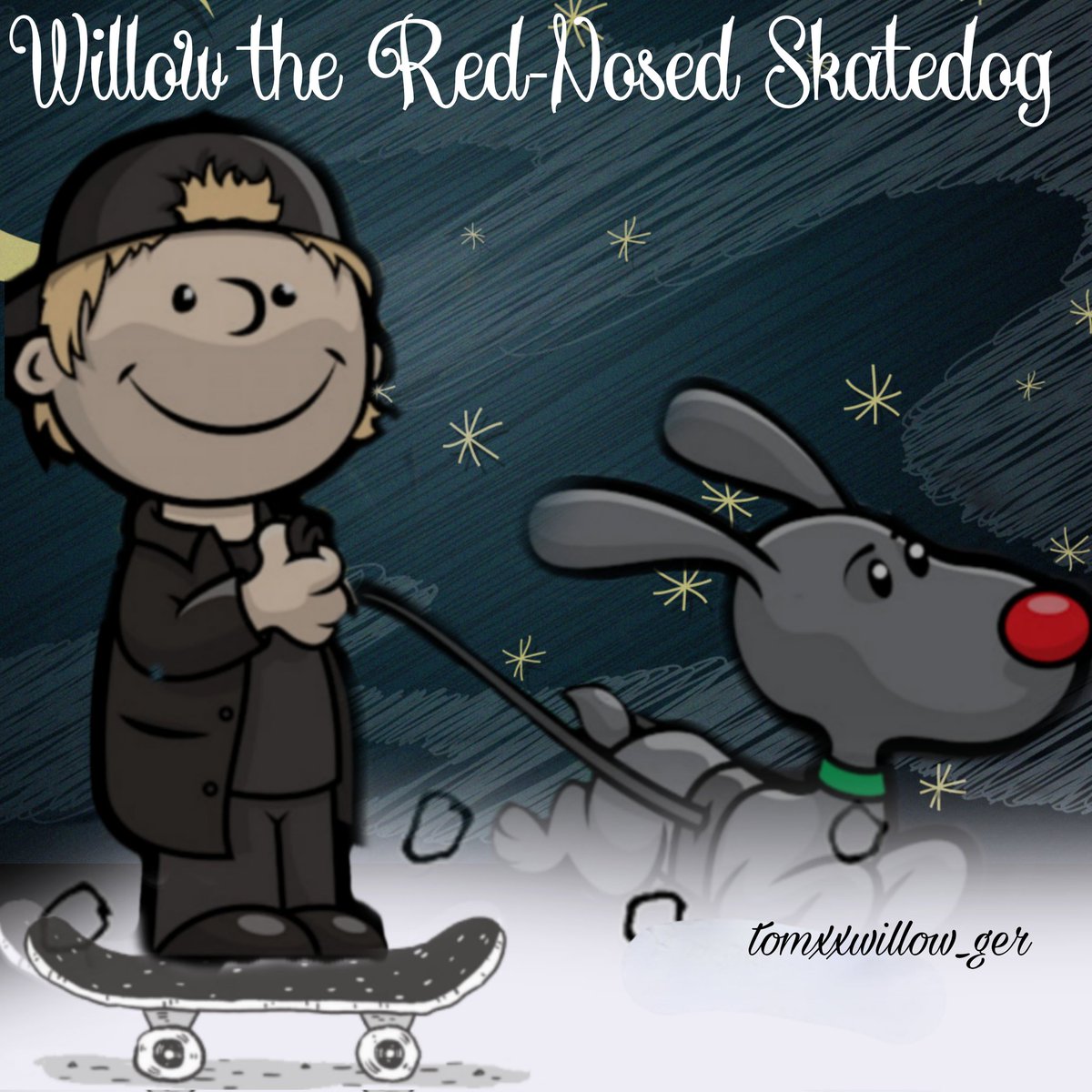 Legacy22_ger's tweet photo. @TomFelton 
Willow, the red-nosed skatedog
Had a very shiny nose.
And if you ever saw her,
she would catch the stick, Tom throws.

Then one sunny Friday night,
Tom just came to say
Willow with your nose so bright
Won't you guide my Board tonight?

Check out the full Lyrics on IG https://t.co/qbTPyoV59S