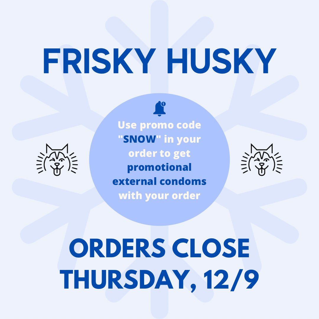 The Frisky Husky December Promotion is here. Use promo code "SNOW" in your order to get promotional external condoms with your order. Orders close Thursday, December 9th. Order on our website or go to beacons.ai/openortheastern (link in bio) to order.