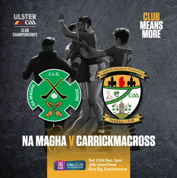 Ulster GAA (@ulstergaa) on Twitter photo ⚾️ <a href="/AIB_GAA/">AIB_GAA</a> #UlsterClub2021 Junior Hurling Championship Semi Final
<a href="/NaMaghaCLG/">Na Magha CLG</a> v <a href="/cmxhurling/">CarrickmacrosHurling</a>
📅⏰ Sat 11th Dec, 1pm
📍 <a href="/EireOg/">Éire Óg Carrickmore</a>, Carrickmore
🎟️ Purchase your match tickets here ➡️ bit.ly/2ZZHAIR
#ClubMeansMore ⚾️ <a href="/AIB_GAA/">AIB_GAA</a> #UlsterClub2021 Junior Hurling Championship Semi Final
<a href="/NaMaghaCLG/">Na Magha CLG</a> v <a href="/cmxhurling/">CarrickmacrosHurling</a>
📅⏰ Sat 11th Dec, 1pm
📍 <a href="/EireOg/">Éire Óg Carrickmore</a>, Carrickmore
🎟️ Purchase your match tickets here ➡️ bit.ly/2ZZHAIR
#ClubMeansMore
