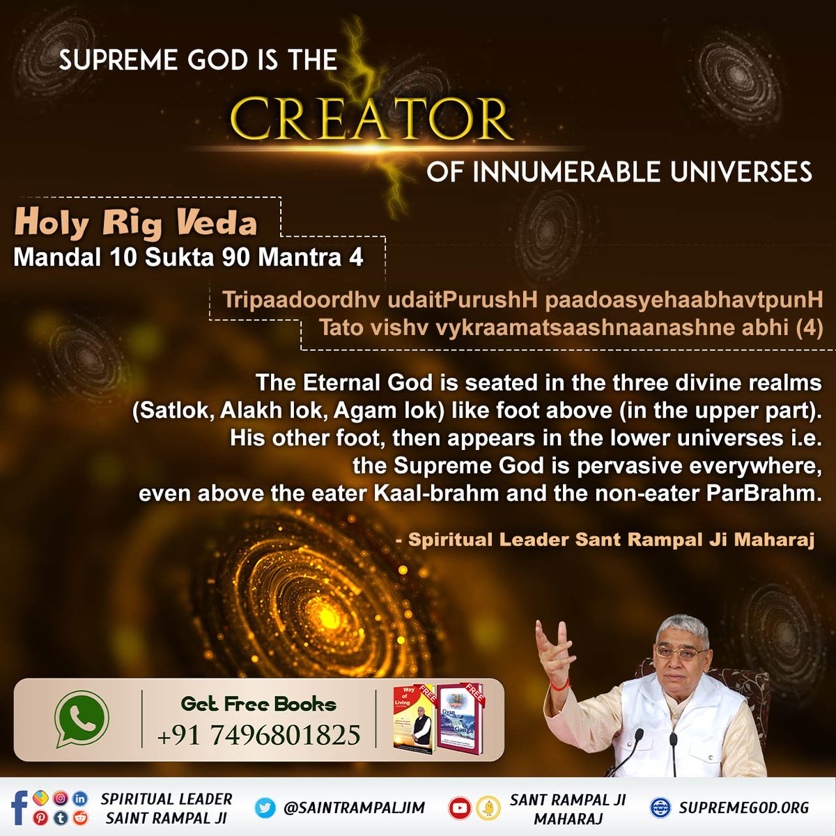 DhruwSo's tweet photo. Supreme God is the Creator of Innumerable Universes
Holy Rig Veda Mandal 10 Sukta 90 Mantra 4

The Supreme God is pervasive everywhere, even above the eater Kaal-brahm &amp; the non-eater ParBrahm.
- Spiritual Leader Sant Rampal Ji Maharaj https://t.co/3CkuXb6Gqn