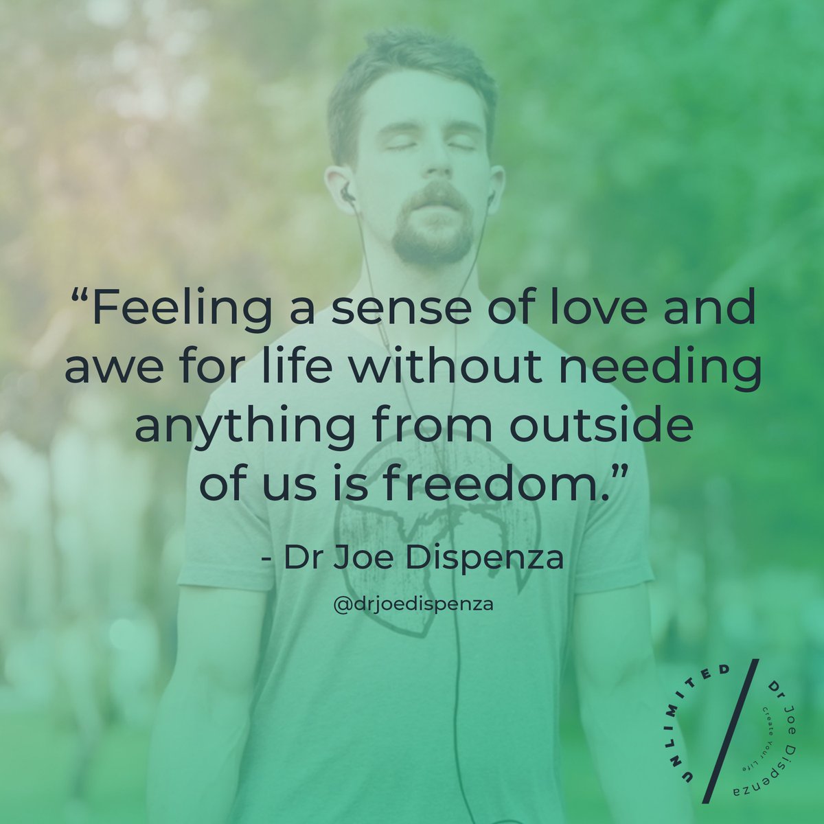 DrJoeDispenza's tweet photo. Feeling a sense of love and awe for life without needing anything from outside of us is freedom. It is no longer being attached to external elements.

Learn more: https://t.co/pIBYMxPVme https://t.co/g5K8NhYfHs