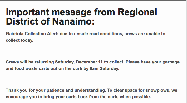 #Gabriola garbage and food waste collection to be done on Saturday, Dec. 11 due to today's snow.
