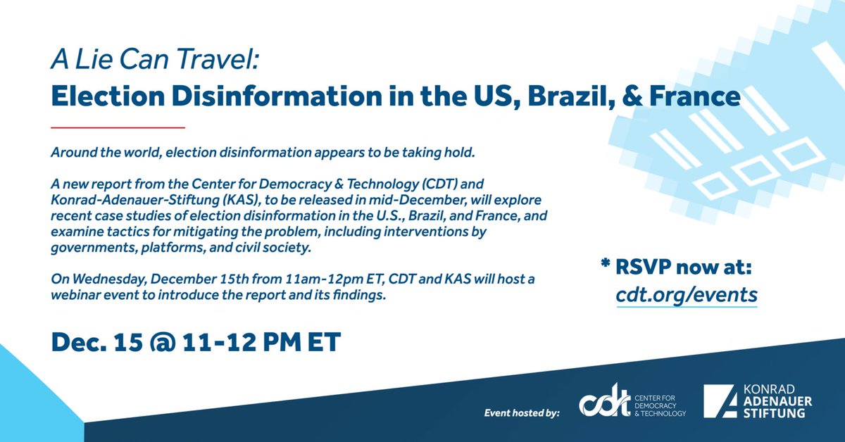 Around the world, election disinformation appears to be taking hold. A new report from CDT) and KAS will explore recent case studies in the U.S., Brazil, and France. Dark blue text on a white background, with light and dark blue panels running along the bottom of the graphic. A large, light blue pixelated election ballot is offset to the right. CDT & KAS logos in white.