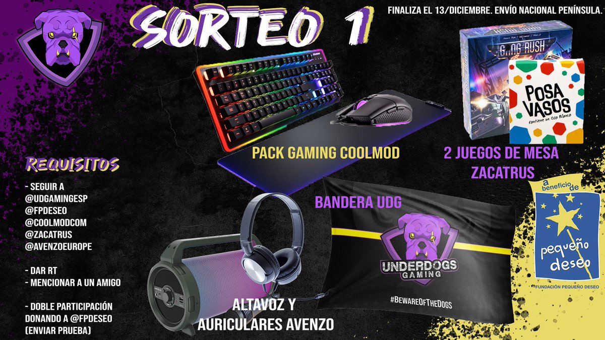 🎁🎄CALENDARIO DE ADVIENTO UDG x <a href="/fpdeseo/">Fundación Pequeño Deseo</a>

➡️ SORTEO 1 

📌 Pack gaming <a href="/COOLMODcom/">COOLMOD</a>
📌 2 juegos de mesa <a href="/zacatrus/">Zacatrus</a>
📌 Altavoz y auriculares <a href="/AvenzoEurope/">avenzo.europe</a>
📌 Bandera @UDGamingesp 

¡Sigue a todos, da RT y menciona a un amigo! Dona a <a href="/fpdeseo/">Fundación Pequeño Deseo</a> para + posibilidades

🏁 13/12
🍀Suerte!