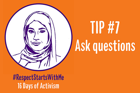 whisewomen's tweet photo. Tip 7 – Ask questions

Statements can lead to resistance. Questions can lead to discussion. "Why do you think it’s funny to call her that?"
#16DaysCampaign #RespectIs #Callitout #RespectStartsWithMe https://t.co/p4xpG7HmIO