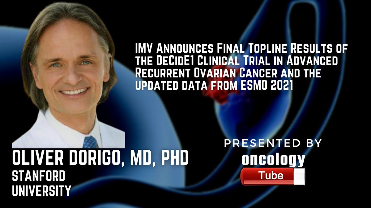 oncologytube's tweet photo. DeCidE1 Clinical Trial in Advanced Recurrent Ovarian Cancer and the updated data from ESMO 2021 Oliver Dorigo, MD @Stanford @StanfordCancer @imv_inc #ASCOPubs #ESMO2021 #OvarianCancer #Cancer #Research 

https://t.co/YW16hP7X1S...?channelName=cancernewsupdate https://t.co/Jc8GjSjHSF