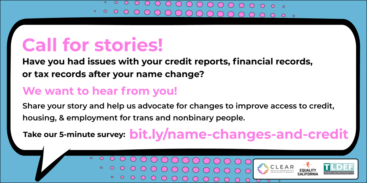 UCBConsumerLaw's tweet photo. Our friends at @lgbtq_economics, @eqca and @TLDEF are seeking stories from trans and nonbinary people who have had problems with their name changes in credit reports or taxes. Add your story at https://t.co/qtVdNIoiKp #transnamechange #creditproblems #creditreport #nonbinary https://t.co/qrdsnt2BhK