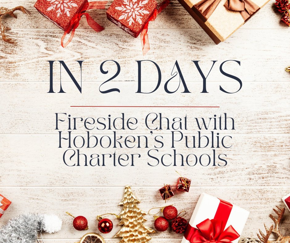 SAVE THE DATE - Fireside Chat with Hoboken's Public Charter Schools - Dec 8th, 6-7:30pm - *us06web.zoom.us/meeting/regist…*