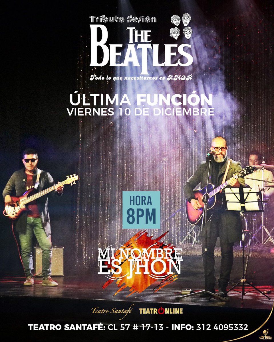 teatrosantafe's tweet photo. 🎄Última función en Bogotá este viernes 10 de Diciembre a las ⏰8Pm de el mejor tributo a #JhonLennon y #TheBeatles con #alexsernamusic #Producción @YolandaRayo10 🎅 https://t.co/xvuUh9mir3