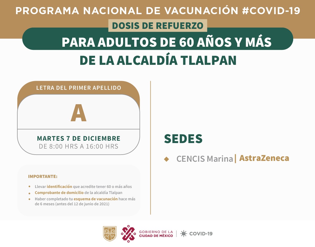 GobCDMX's tweet photo. 👁‍🗨 Iniciamos la aplicación de la dosis de refuerzo de la vacuna contra #COVID19 para personas de 60 años y más de la alcaldía Tlalpan.

Corresponde el turno a la letra 𝐀 del apellido paterno.

Es importante haber recibido el esquema completo de cualquier biológico anteriormente https://t.co/xrIGg1jBE2