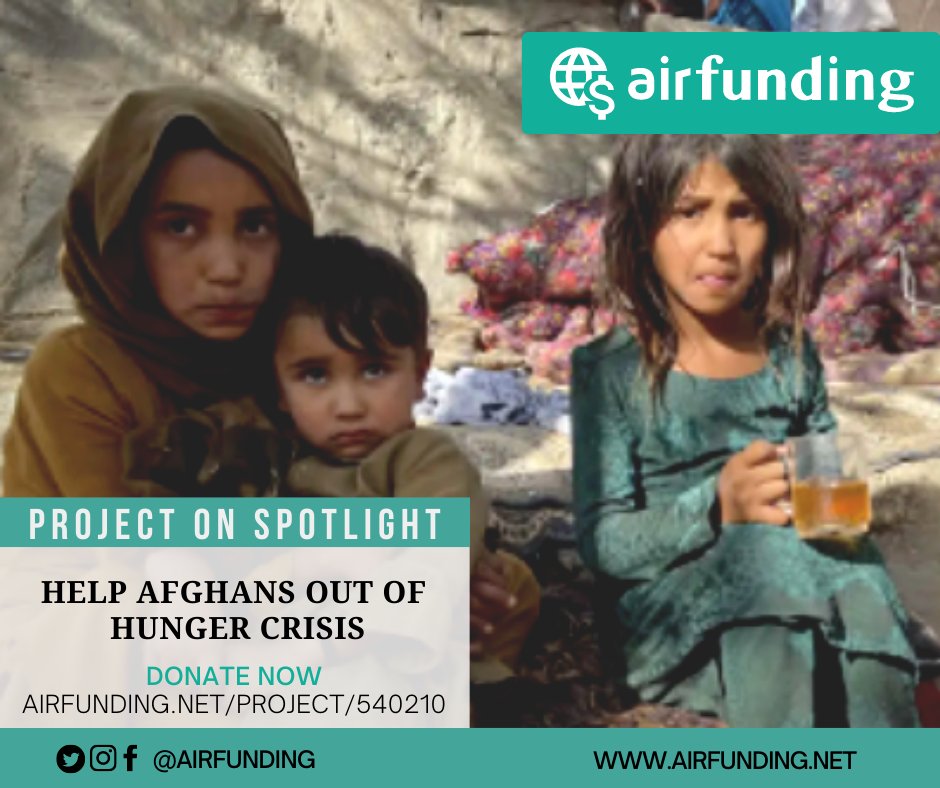 @Airfunding Project on SPOTLIGHT: HELP AFGHANS OUT OF HUNGER CRISIS ow.ly/iS6350GW9vV AIRFUNDING, HELPING EVERYONE WITH EVERYONE! #airfunding #airfundinghelps #chaseyourdreamsithairfunding #airfundingafghanistan ow.ly/6pQA50GW9wN