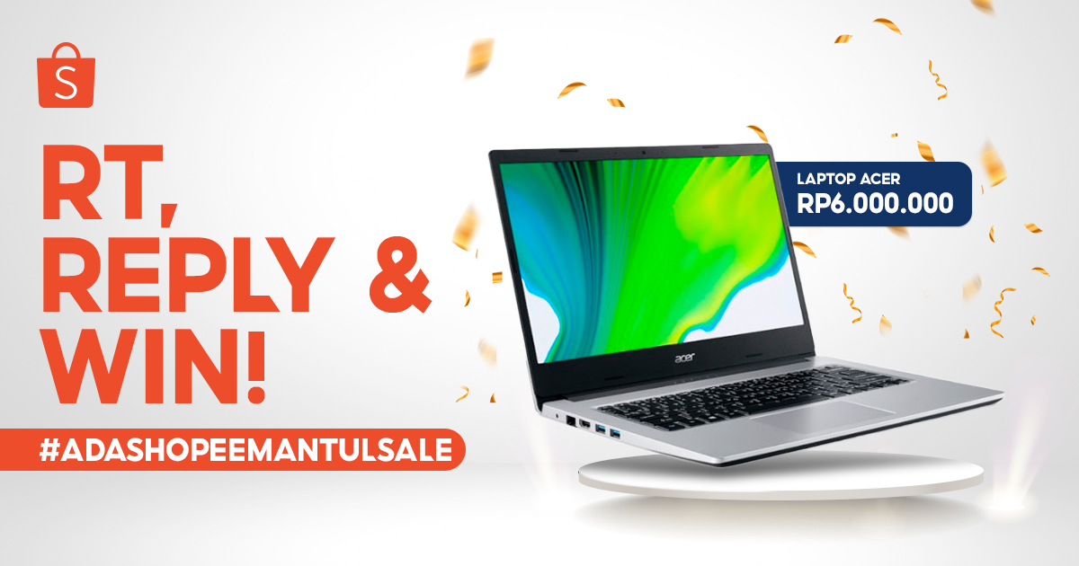 🎁 GIVEAWAY LAPTOP ACER 🎁

Sobat Shopee~ Mimin ada LAPTOP ACER senilai 6 JUTA nih buat kamu! Caranya:

1. FOLLOW <a href="/ShopeeID/">Shopee Indonesia</a> 
2. RT &amp; LIKE tweet ini
3. REPLY #AdaShopeeMantulSale #PromoMantulShopee #Tiap25AdaShopeeSMS YANG BANYAAAAK!