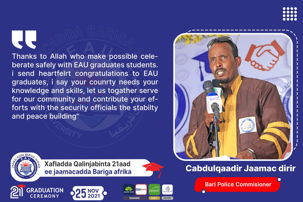 eaumain's tweet photo. Cabdulqaadir Jaamac dirir, Bari Police Commisioner "Thanks to Allah who make possible celeberate safely with EAU graduates students. i send heartfelrt congratulations to EAU graduates, i say your counrty needs your knowledge and skills, #EAUGRADUATIONCERREMONY https://t.co/nZPUNYLu4u
