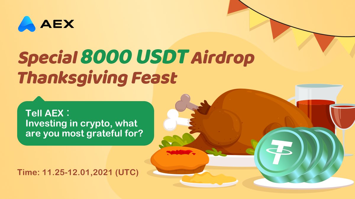 Aexglobal's tweet photo. Special 8000 USDT Airdrop Thanksgiving Feast🍗

Tell AEX
🥳Investing in crypto, what are you most grateful for?
🍻Time: 11.25-12.1, 2021 (UTC)

👇Simple:
1.Follow + RT +TAG2😜 
2.Fill to win airdrop: https://t.co/HpeJ6NfLMe https://t.co/PiBSjApXyK