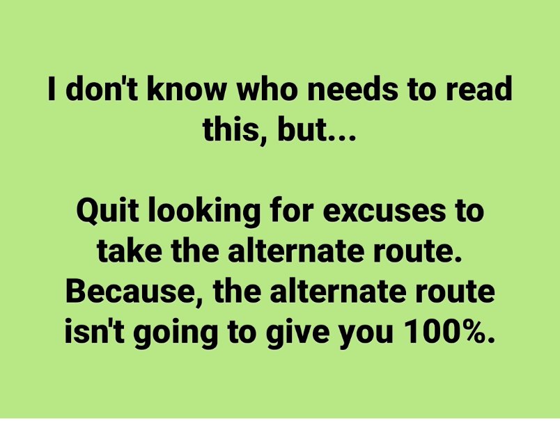 UrbanStarMag's tweet photo. Not the alternate route...
#quitmakingexcuses #noexcuses #life https://t.co/yUcR9nod9U