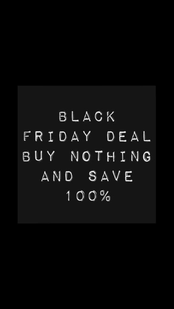 In case you're thinking of joining the madness tomorrow, this one's for you. #NoToBlackFriday #BlackFridayIsaScam