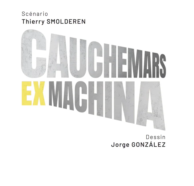 Le 14 janvier : "Cauchemars Ex Machina", Smolderen &amp; @jorgeilustra 