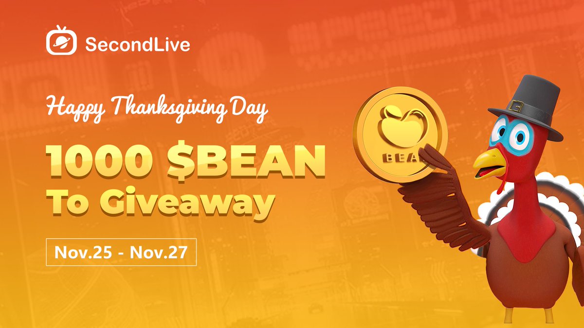 🦃Happy #Thanksgiving Day🎉
💕Grateful for all your LOVE!

✅Follow <a href="/SecondLiveReal/">SecondLive</a> 
✅RT &amp; Comment #SecondLive #SocialMetaverse
✅Tag 3 frds

🥇20 winners / 50 $BEAN pp
🗓️ Nov 25 - 27
 #BSC #Giveaway #Airdrop #PendingOG