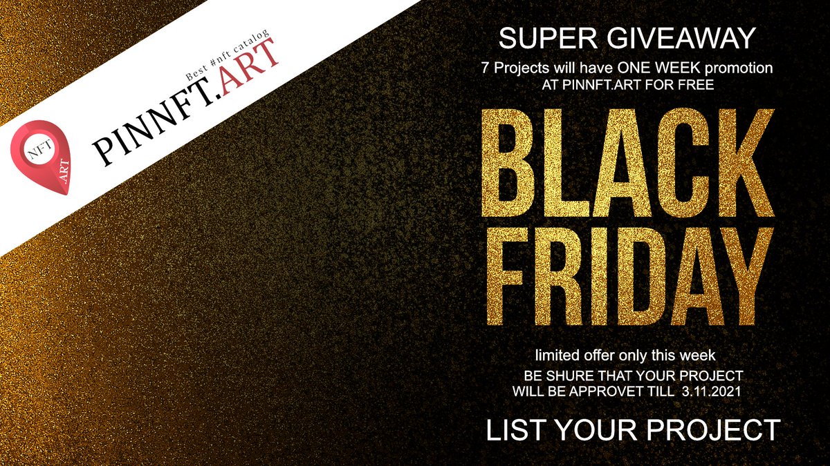 💥💥💥BLACK FRIDAY WEEK 💥💥💥
                    PINNFT.ART - GIVEAWAY

1⃣ List your Project to pinnft.art
2⃣ Be approved till 3.11.2021
3⃣ RT this post &amp; tag friends in comment
4⃣ WIN 1 WEEK PROMOTION ON FIRST PAGE + 1 day as Pinned post!
#nfts #nft