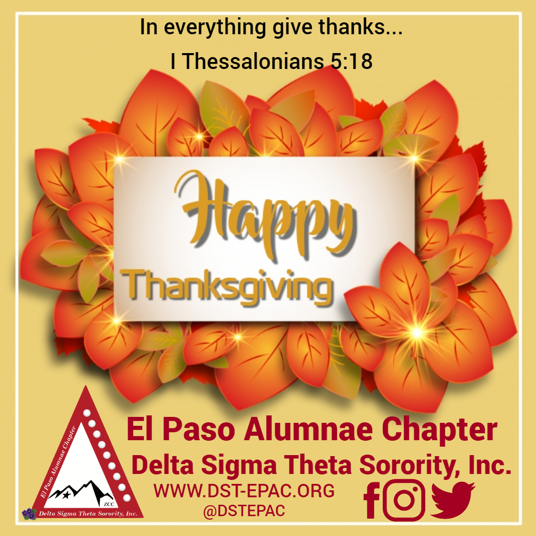 dstepac's tweet photo. The El Paso Alumnae Chapter of Delta Sigma Theta Sorority Inc., wishes our sisters, supporters, partners, and friends a blessed Thanksgiving holiday. Tell us what you're thankful for this year.
#DSTEPAC #ElPasoAlumnae #SWR #DSTGiveThanks #DST913 https://t.co/mWTFCjGukz