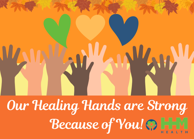 Our healing hands are strong because of you, so we wanted to take a minute to thank you on this beautiful Thanksgiving Day! 

At this time of Thanksgiving, our thoughts turn gratefully to you with warm appreciation. 

Our best wishes for a Happy Thanksgiving!