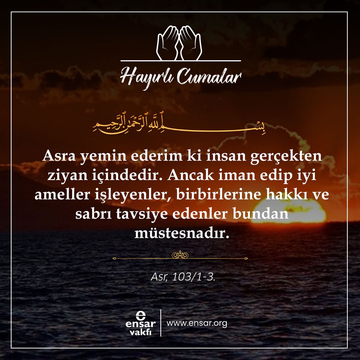 EnsarVakfi's tweet photo. Asra yemin ederim ki insan gerçekten ziyan içindedir. Ancak iman edip iyi ameller işleyenler, birbirlerine hakkı ve sabrı tavsiye edenler bundan müstesnadır.   Asr, 103/1-3.

Hayırlı cumalar. https://t.co/WImS4ZFp6b