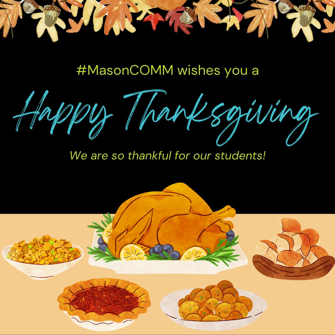 MasonCommDept's tweet photo. The Department of Communication wishes you all a Happy Thanksgiving! We are so thankful for our #MasonCOMM students and community!
#ThisIsMasonCOMM #Thanksgiving #Thankful https://t.co/w1v059CZff