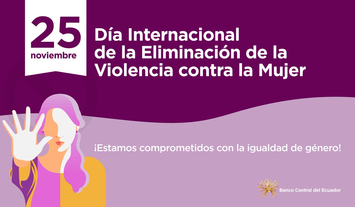 BancoCentral_Ec's tweet photo. Estamos comprometidos con la #IgualdadDeGénero

En el Día Internacional de la Eliminación de la Violencia contra la Mujer reafirmamos el compromiso del Banco Central del Ecuador en fomentar espacios libres de discriminación y toda forma de violencia de género. https://t.co/UX4yH91ZlJ