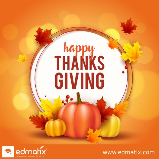 To all our employees for the commitment, hard work, accomplishments and to all the clients for the trust, support and continued patronage, a Happy Thanksgiving. We are grateful to have you.

#HappyThanksgivingday #Thanksgiving #ThanksgivingDay2021 #Edmatix