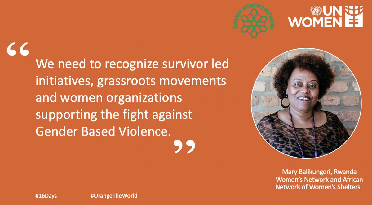 #GBV survivors face considerable challenges in obtaining support. 
We must recognize and support survivor-led initiatives &amp; grassroots movements/organizations.

~Mary Balikungeri, <a href="/RwandaWomenNet/">Rwanda Women's Network</a> and African Network of Women’s Shelters 
  
#16Days #OrangeTheWorld