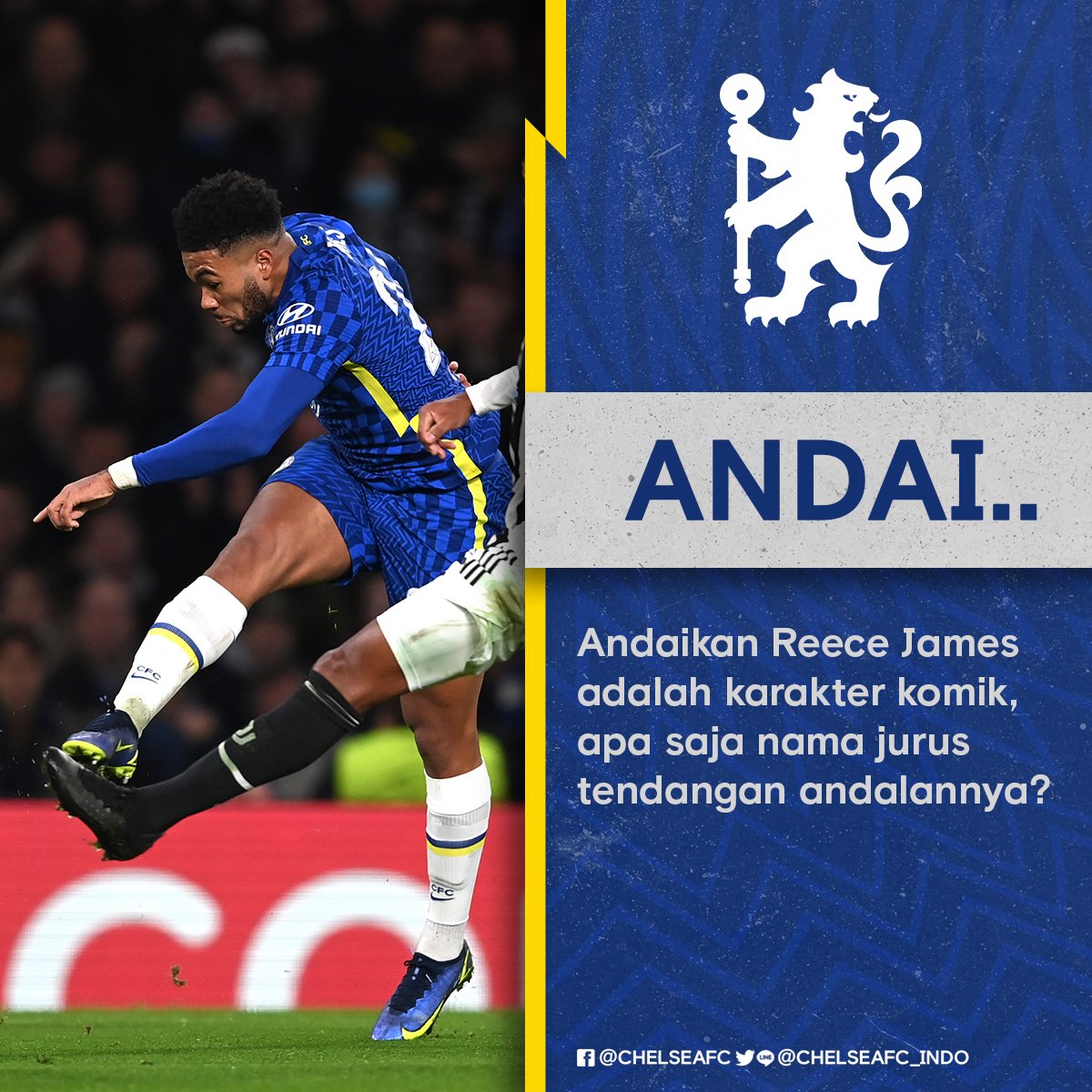 chelseafc_indo's tweet photo. Edisi terbaru #Andaikan bersama salah satu pemain yang on-fire musim ini, Reece James! π₯π€
Jika @reecejames_24 adalah karakter fiksi....π€
#CFCIndo https://t.co/AWGbNeoxjy