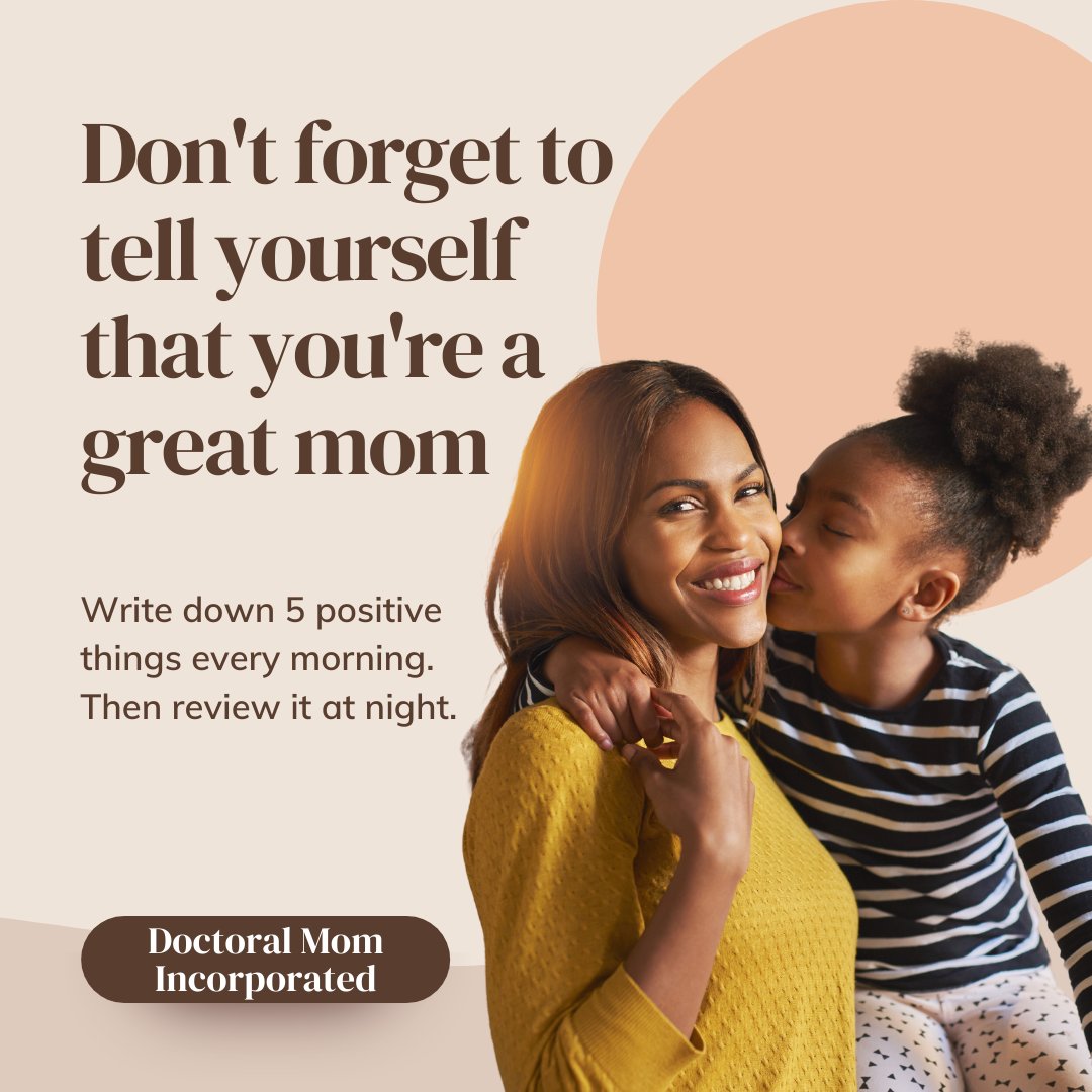DoctoralMom's tweet photo. "Don't forget to tell yourself that you're a great mom"

Write down 5 positive things every morning. Then review it at night. 

Follow Us
Facebook: Doctoral Mom Group

https://t.co/tpcuI84k3L

#doctoralmom #doctoral_mom #mom #doctorate #phd  #graduation #mother #motherhood https://t.co/BVTWV8tfwq