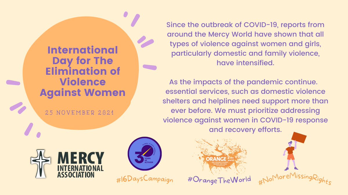 25 Nov. is the Intl. Day to End Violence against Women &amp; the beginning of #16Days of Activism. We invite you to support &amp; empower survivors, engage in a global conversation, &amp; #OrangeTheWorld to break the cycle of gender-based violence. #30YearsOfActivism mercyworld.org/newsroom/hope-…