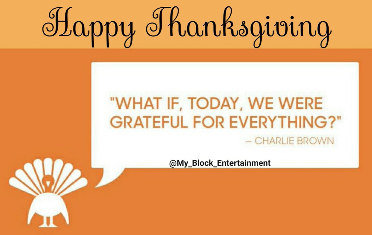 My_Block_Ent's tweet photo. Appreciate and never take for granted everything that you have. Happy Thanksgiving! 🦃 What's something you're grateful for? #TurkeyDay #Blessed #GobbleTilYouWobble https://t.co/pj6wLAyltM