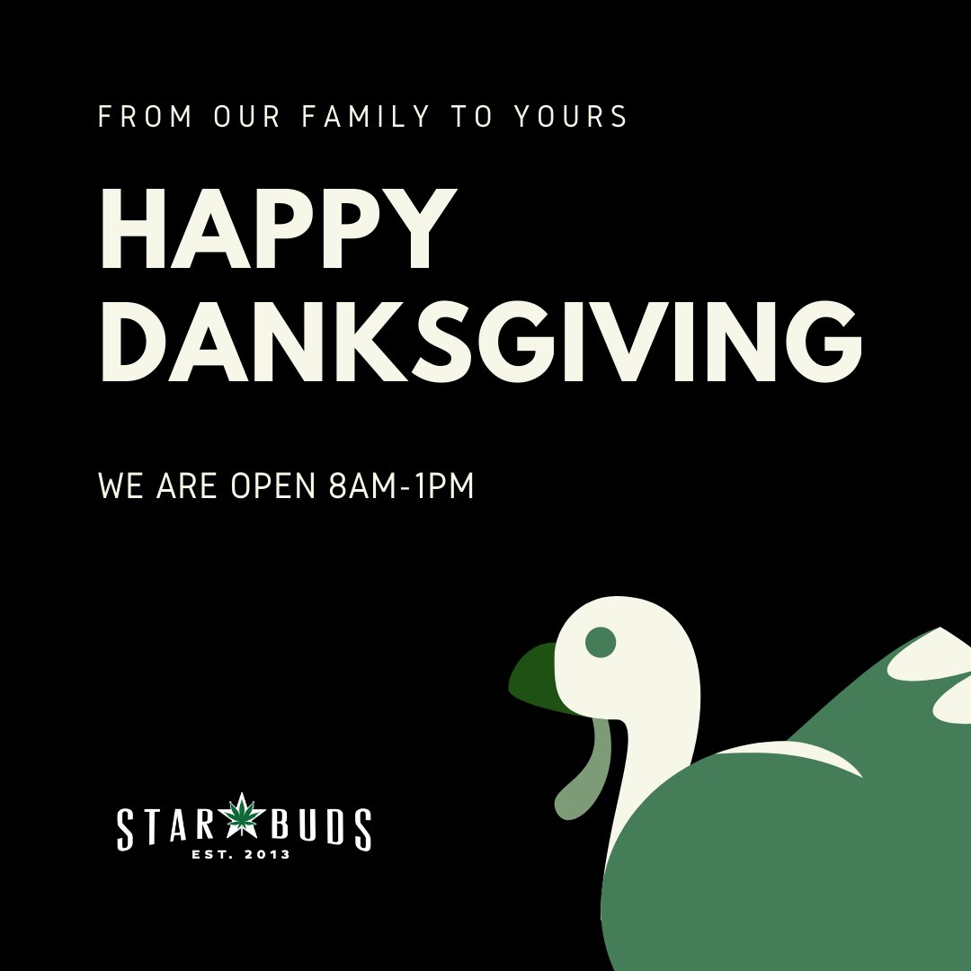 starbudsmd's tweet photo. Happy Danksgiving fam. We are OPEN today from 8am-1pm. Grab those last minute pre-rolls for your after dinner smoke. 😁💨 https://t.co/6DSRJNzSXx