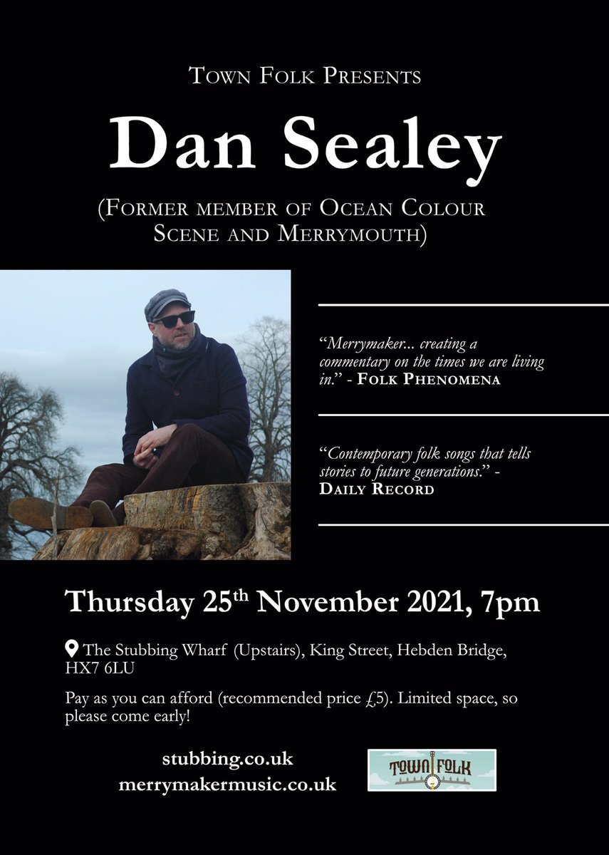 Do not miss the wonderful <a href="/dansealey54/">Dan Sealey Music</a>  on at the  <a href="/stubbingwharf/">Stubbing Wharf</a> Tonight for a #TownFolk special
Previous bands are <a href="/OCSmusic/">Ocean Colour Scene</a> &amp; Merrymouth. Dan is an amazing &amp; talented singer songwriter. Doors open at 7pm, it’s a ‘Pay as you can Afford event. Recommended price £5. #hebdenbridge