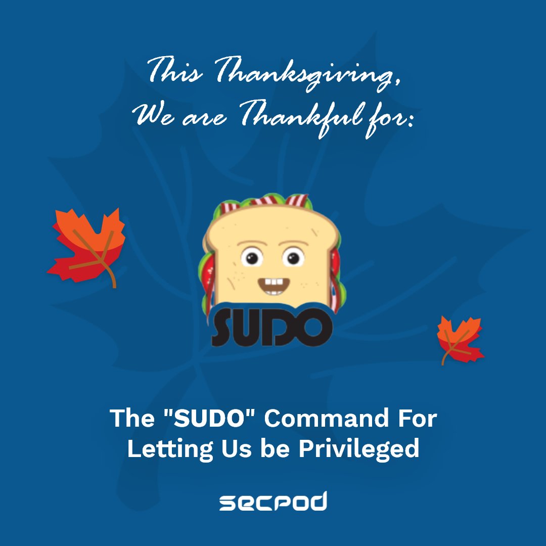 SecPod's tweet image. This Thanksgiving, along with the big things we are thankful for let us also thank a few little things.
Thank you SUDO command for giving us the privileges in crucial times.
What are you thankful for this thanksgiving? Tell us in the comments
#Happythanksgiving #Linuxadmins