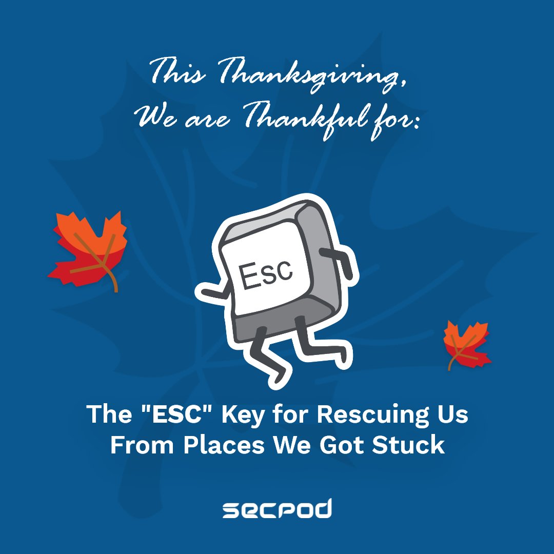 SecPod's tweet image. Not once, twice, or thrice, ESC Key has been our life saver many times.

Thank you &quot;ESC&quot; Key. 

What are you thankful for this thanksgiving? Tell us in the comments 

#Happythanksgiving #systemadmins #ITadmins