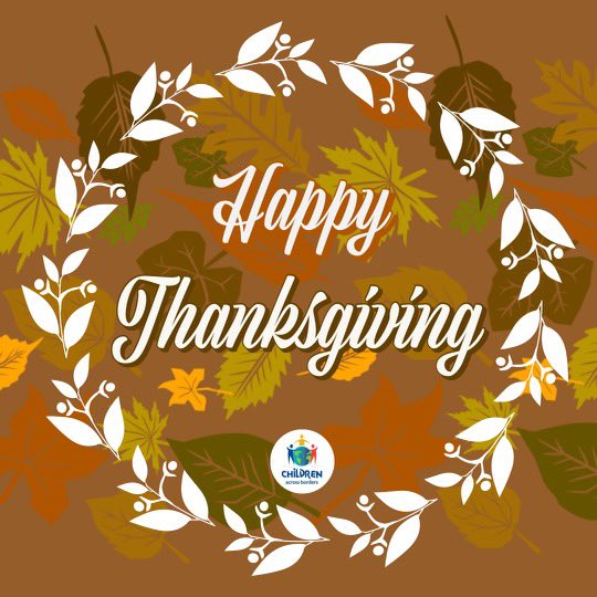 ChildrenBorders's tweet photo. CAB wishes you a Happy Thanksgiving and are very thankful to all our donors 🙏🏽🍁🦃 https://t.co/ZH54KPzO4d