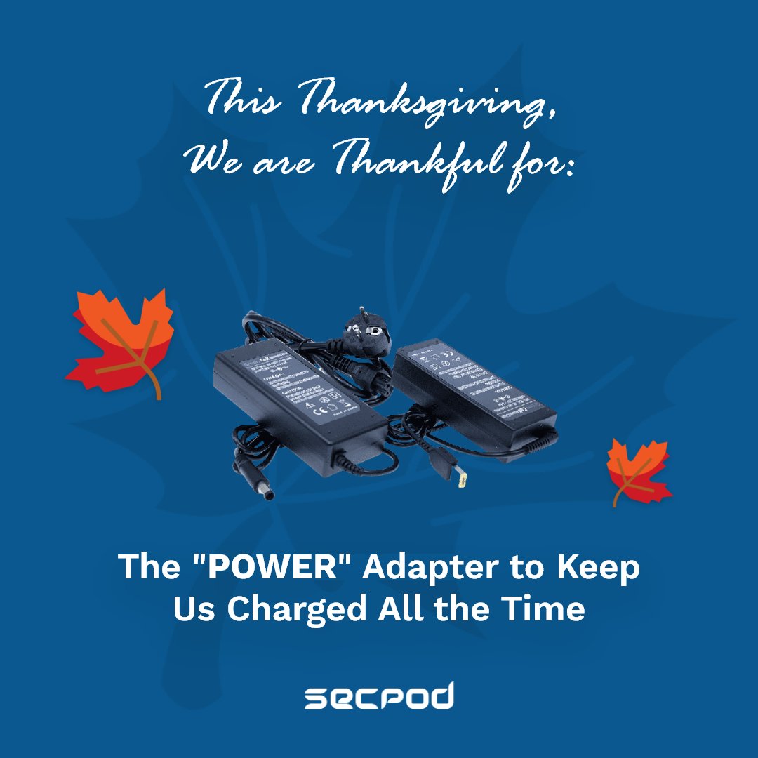 SecPod's tweet image. It is you &quot;Power Adapter&quot; who keep us up and running all the time. 

Thank you for charging our lives. 

Tell us in the comments what are you thankful for this thanksgiving. 

#Happythanksgiving #ITadmins #systemadmins