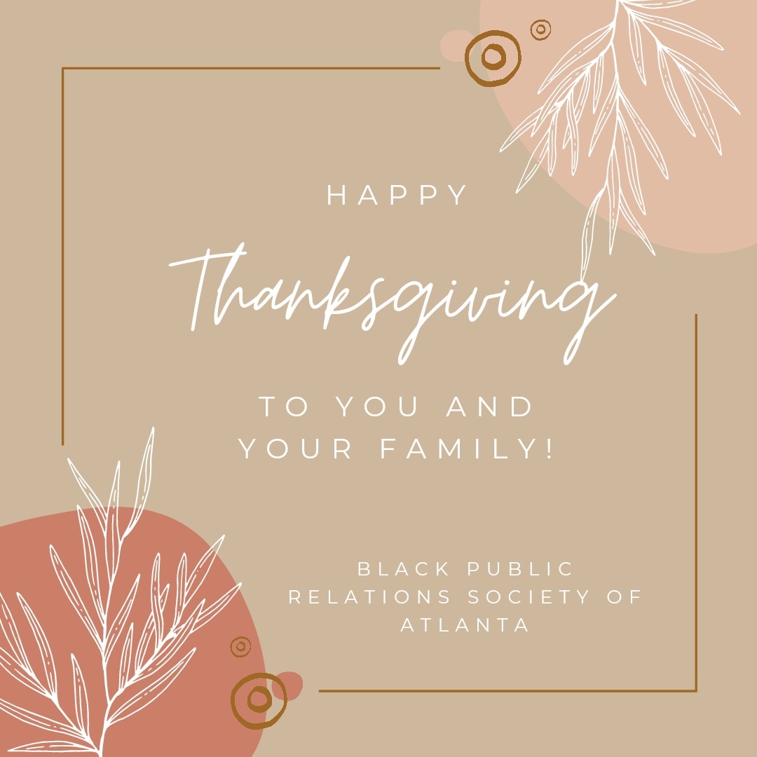 bprsatlanta's tweet photo. Happy Thanksgiving from all of us to all of you! #thanksgiving #happythanksgivng #BPRSATL #blackpublicrelationssocietyofatlanta #BPRS #blackpublicrelationssociety https://t.co/4wh9h8uSwA