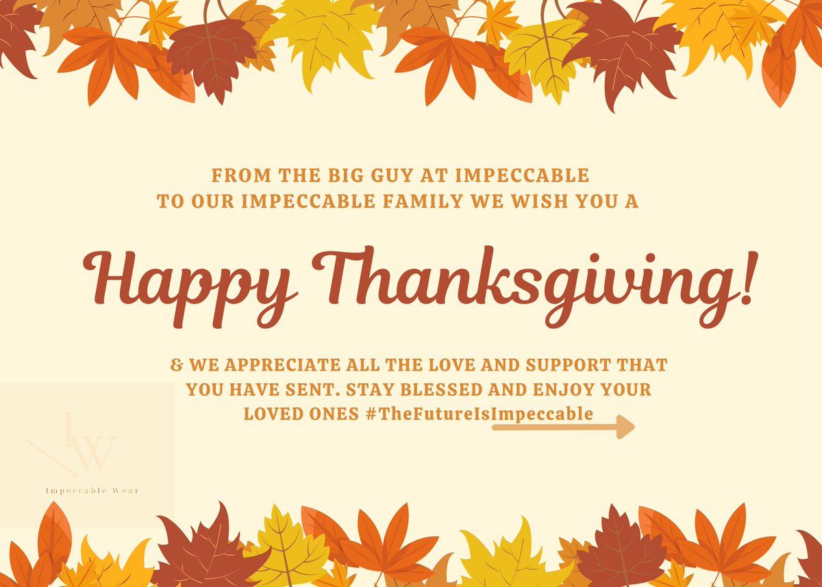 We’d love to tag each and all of you but we hope this is personable enough. Stay blessed &amp; enjoy we’ll be back tomorrow 

#HappyThanksGiving
#ImpeccableThanksgiving
#TheFutureIsImpeccable ™️