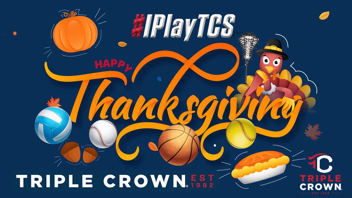 Happy Thanksgiving from Triple Crown Sports!  We hope you have a joyous holiday and we look forward to seeing you all at a TC event soon! #Thanksgiving #IPlayTCS 🙏🦃🥍 ⚾️🥎🏐🏀