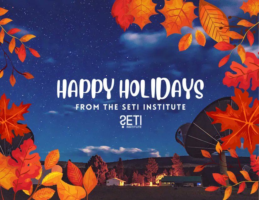 SETIInstitute's tweet photo. Happy Thanksgiving to all our followers in the United States. We hope you have a lovely weekend full of good company, tasty food, and clear skies. Our virtual offices will be closed today and tomorrow. https://t.co/mLxqVqg3xu