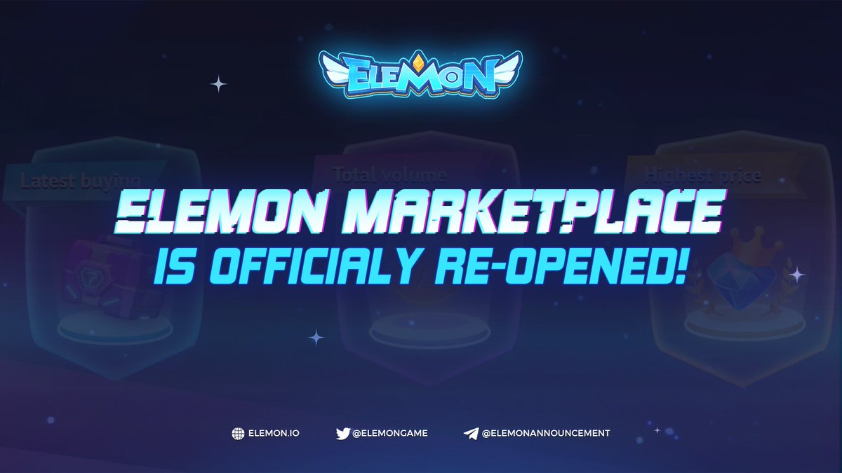 🔥ELEMON MARKETPLACE IS OFFICIALLY RE-OPENED 🔥
 
👉Visit Elemon Marketplace now: app.elemon.io/market
 
‼️ Elemon Marketplace has updated to the new version - Marketplace 2. You need to delete the sell orders at Marketplace 1 and create new sell orders at Marketplace 2.