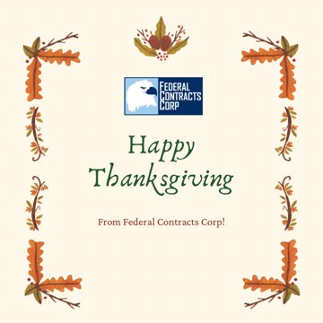 Federal Contracts Corp wants to wish you all a #HappyThanksgiving ! We are #thankful for all of the opportunities we have had to make government purchasing simple this year.

What is one thing you are thankful for?