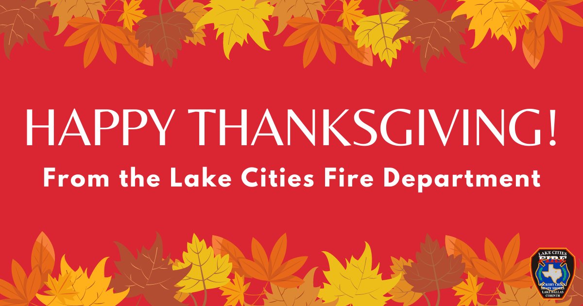 LCitiesFD's tweet image. The Lake Cities Fire Department wishes all of our residents a happy, healthy, and safe Thanksgiving Holiday!