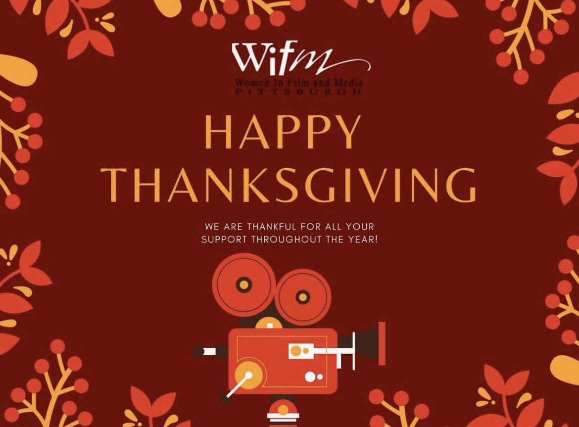 #HappyThanksgiving from Women In Film &amp; Media Pittsburgh! We are thankful for all your support throughout the year!