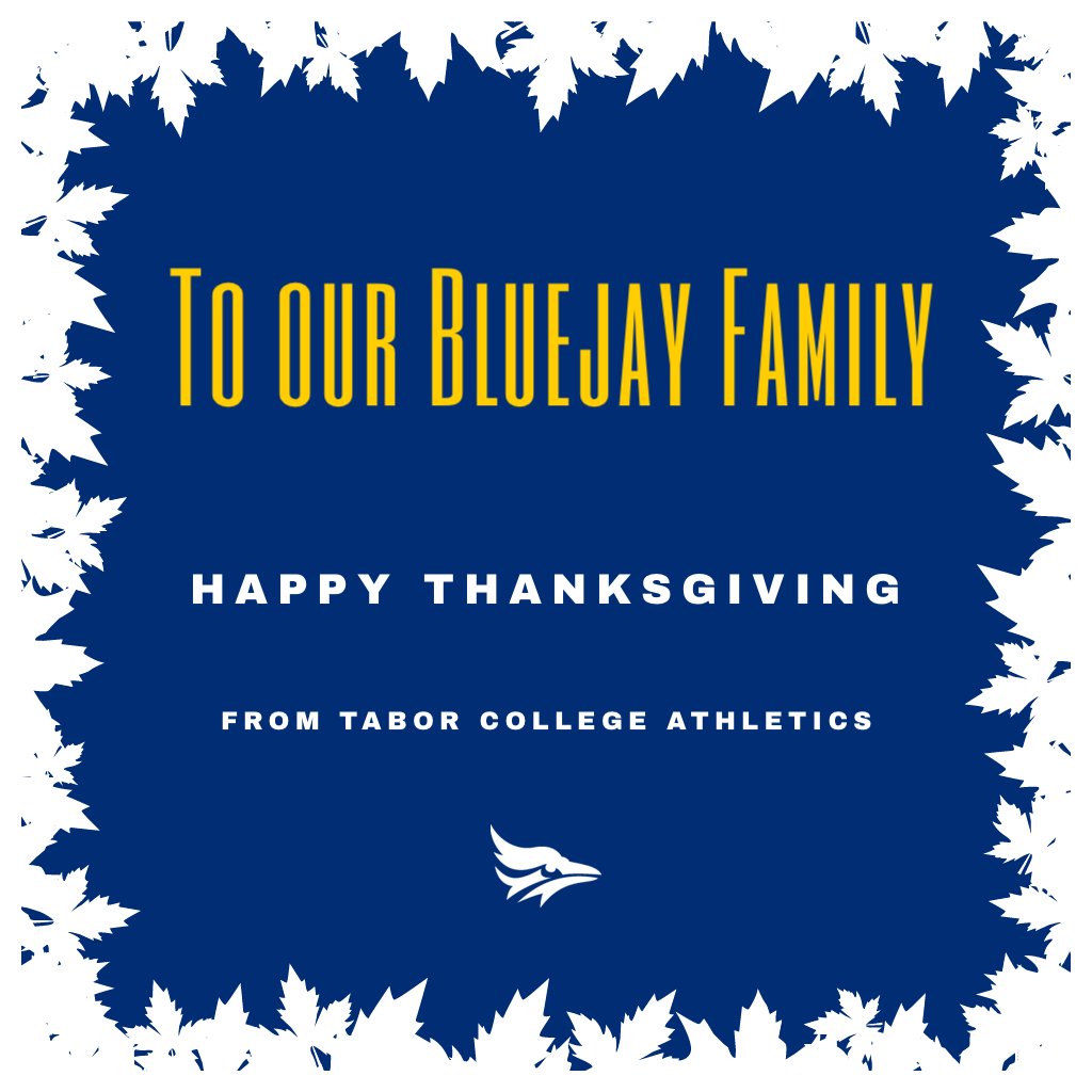 Happy Thanksgiving to our Tabor College family and supporters!! GO BLUEJAYS!!